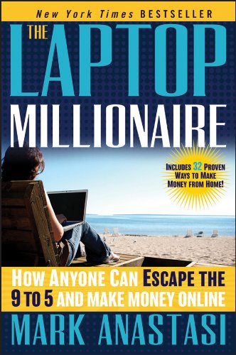 Product Cover The Laptop Millionaire: How Anyone Can Escape the 9 to 5 and Make Money Online
