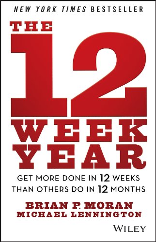 Product Cover The 12 Week Year: Get More Done in 12 Weeks than Others Do in 12 Months