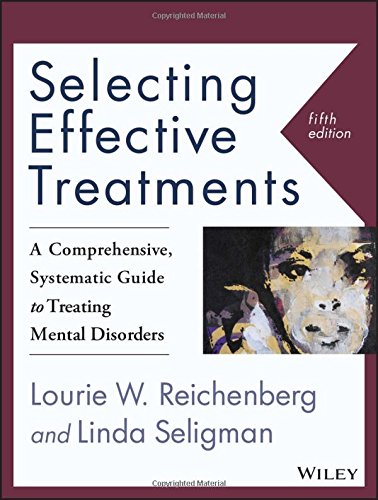 Product Cover Selecting Effective Treatments: A Comprehensive, Systematic Guide to Treating Mental Disorders