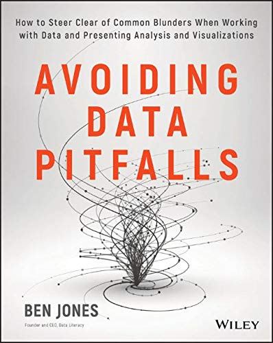 Product Cover Avoiding Data Pitfalls: How to Steer Clear of Common Blunders When Working with Data and Presenting Analysis and Visualizations