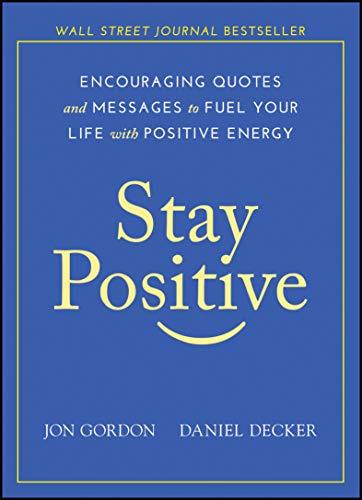 Product Cover Stay Positive: Encouraging Quotes and Messages to Fuel Your Life with Positive Energy