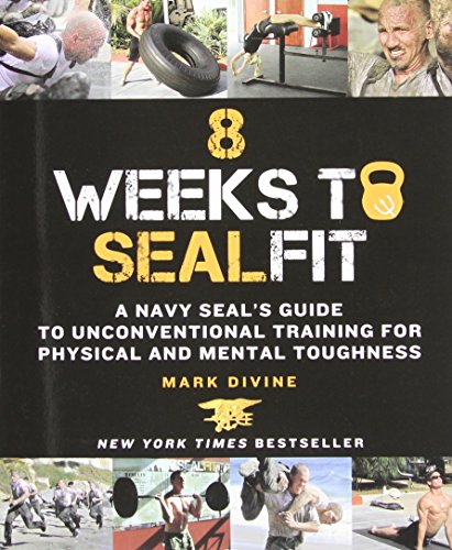 Product Cover 8 Weeks to SEALFIT: A Navy SEAL's Guide to Unconventional Training for Physical and Mental Toughness-Revised Edition