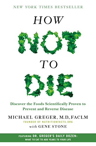Product Cover How Not to Die: Discover the Foods Scientifically Proven to Prevent and Reverse Disease