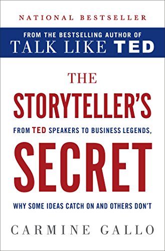 Product Cover The Storyteller's Secret: From TED Speakers to Business Legends, Why Some Ideas Catch On and Others Don't