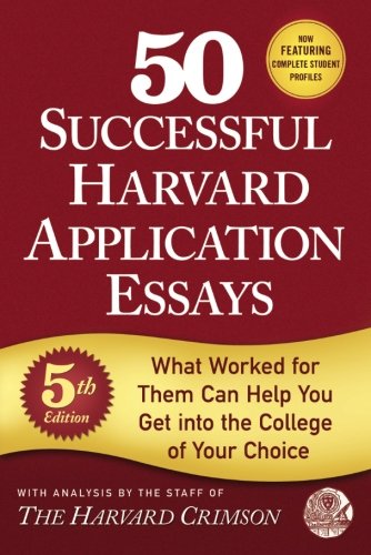 Product Cover 50 Successful Harvard Application Essays: What Worked for Them Can Help You Get into the College of Your Choice