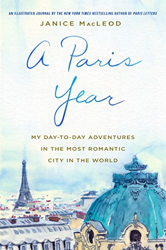 Product Cover A Paris Year: My Day-to-Day Adventures in the Most Romantic City in the World