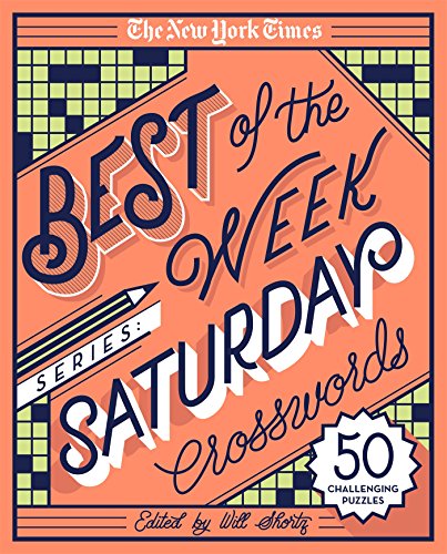 Product Cover The New York Times Best of the Week Series: Saturday Crosswords: 50 Challenging Puzzles (The New York Times Crossword Puzzles)