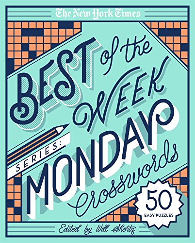 Product Cover The New York Times Best of the Week Series: Monday Crosswords: 50 Easy Puzzles (The New York Times Crossword Puzzles)