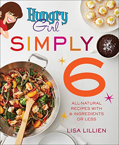 Product Cover Hungry Girl Simply 6: All-Natural Recipes with 6 Ingredients or Less