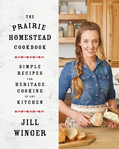 Product Cover The Prairie Homestead Cookbook: Simple Recipes for Heritage Cooking in Any Kitchen