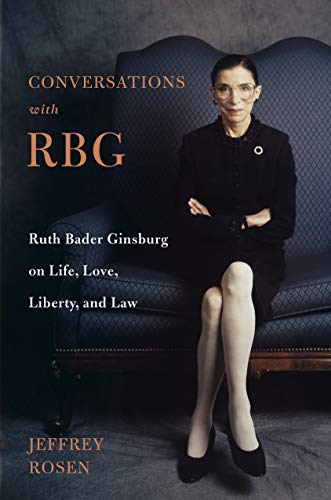 Product Cover Conversations with RBG: Ruth Bader Ginsburg on Life, Love, Liberty, and Law