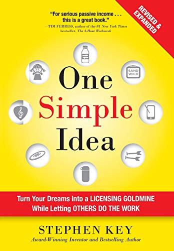 Product Cover One Simple Idea, Revised and Expanded Edition: Turn Your Dreams into a Licensing Goldmine While Letting Others Do the Work