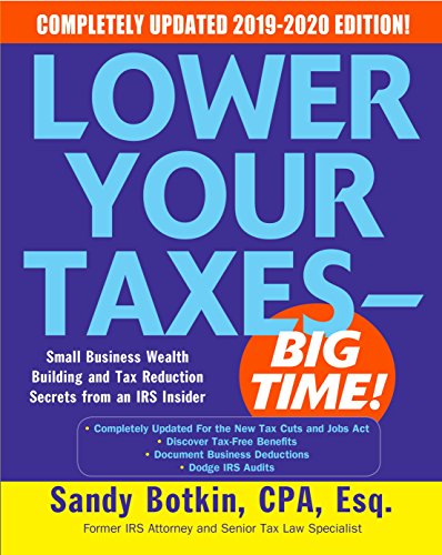 Product Cover Lower Your Taxes - BIG TIME! 2019-2020:  Small Business Wealth Building and Tax Reduction Secrets from an IRS Insider