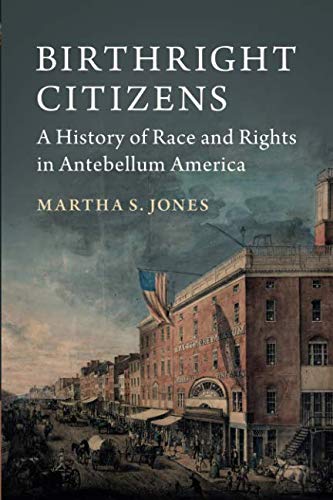 Product Cover Birthright Citizens: A History of Race and Rights in Antebellum America (Studies in Legal History)