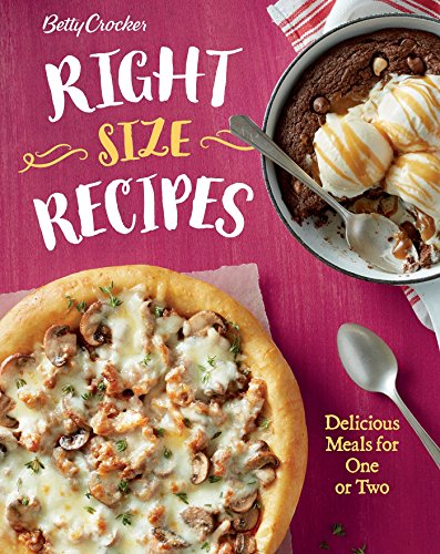 Product Cover Betty Crocker Right-Size Recipes: Delicious Meals for One or Two (Betty Crocker Cooking)
