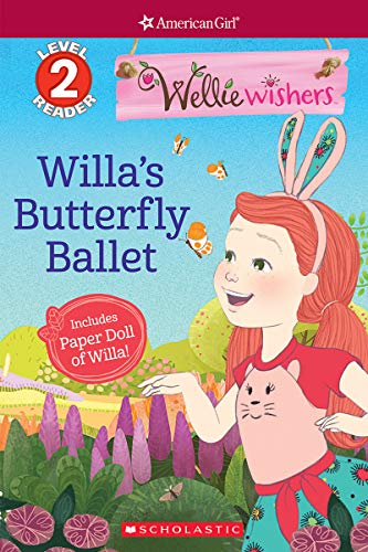 Product Cover Willa's Butterfly Ballet (Scholastic Reader Level 2: WellieWishers by American Girl)
