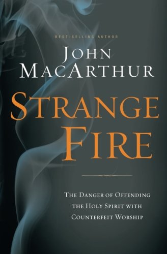 Product Cover Strange Fire (International Edition): The Danger of Offending the Holy Spirit with Counterfeit Worship