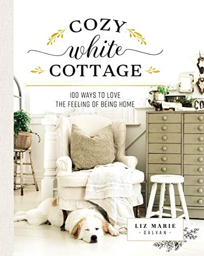 Product Cover Cozy White Cottage: 100 Ways to Love the Feeling of Being Home