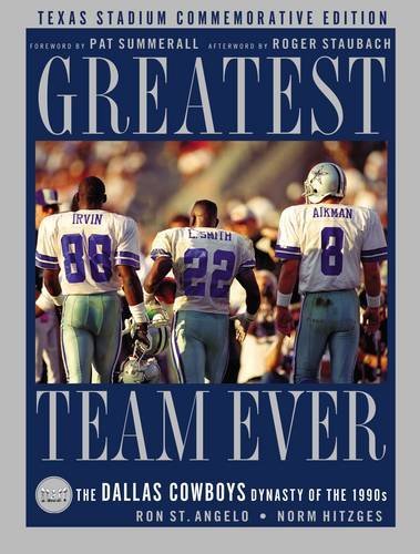 Product Cover Greatest Team Ever: The Dallas Cowboys Dynasty of the 1990s: Texas Stadium Commemorative Edition