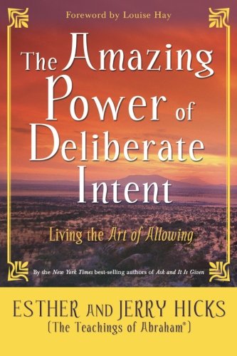 Product Cover The Amazing Power of Deliberate Intent: Living the Art of Allowing