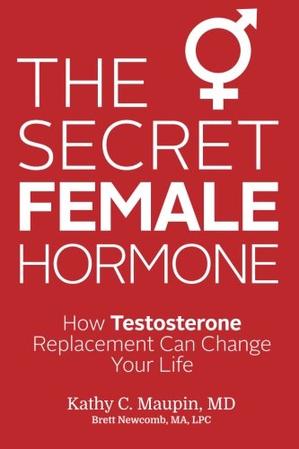 Product Cover The Secret Female Hormone: How Testosterone Replacement Can Change Your Life
