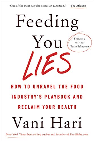 Product Cover Feeding You Lies: How to Unravel the Food Industry's Playbook and Reclaim Your Health