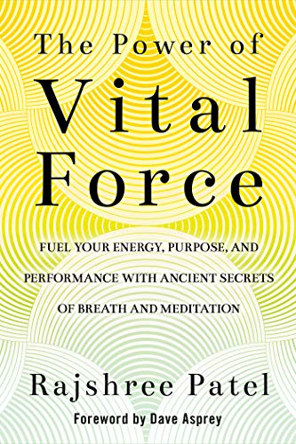 Product Cover The Power of Vital Force: Fuel Your Energy, Purpose, and Performance with Ancient Secrets of Breath and Meditation
