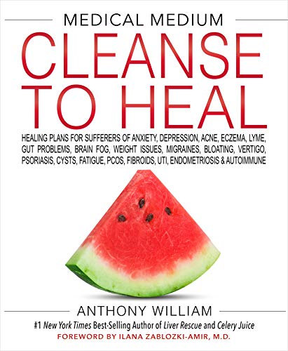 Product Cover Medical Medium Cleanse to Heal: Healing Plans for Sufferers of Anxiety, Depression, Acne, Eczema, Lyme, Gut Problems, Brain Fog, Weight Issues, Migraines, Bloating, Vertigo, Psoriasis, Cys