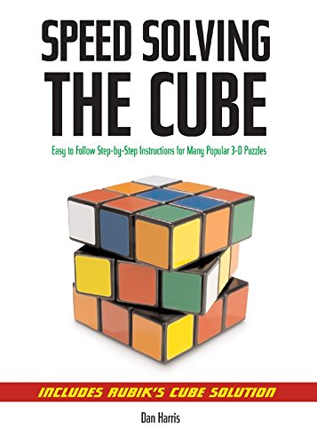 Product Cover Speedsolving the Cube: Easy-to-Follow, Step-by-Step Instructions for Many Popular 3-D Puzzles
