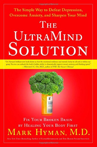 Product Cover The UltraMind Solution: Fix Your Broken Brain by Healing Your Body First - The Simple Way to Defeat Depression, Overcome Anxiety, and Sharpen Your Mind