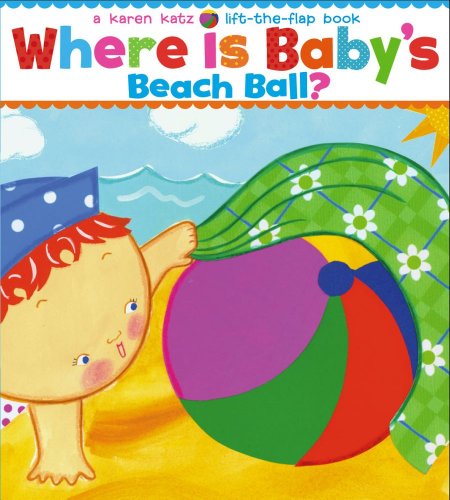Product Cover Where Is Baby's Beach Ball?: A Lift-the-Flap Book (Karen Katz Lift-the-Flap Books)
