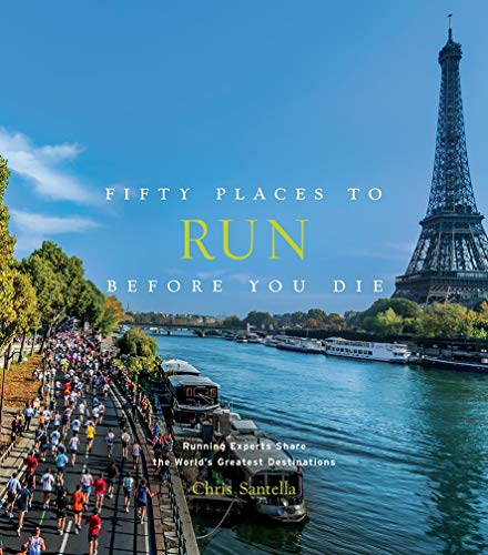Product Cover Fifty Places to Run Before You Die: Running Experts Share the World's Greatest Destinations