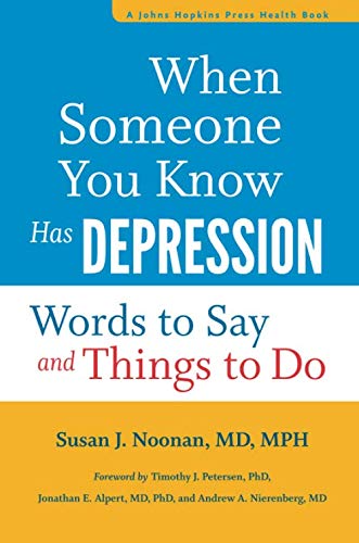 Product Cover When Someone You Know Has Depression: Words to Say and Things to Do (A Johns Hopkins Press Health Book)