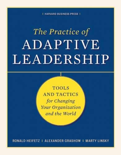 Product Cover The Practice of Adaptive Leadership: Tools and Tactics for Changing Your Organization and the World