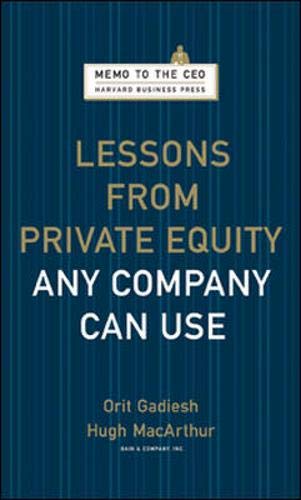 Product Cover Lessons from Private Equity Any Company Can Use (Memo to the CEO)