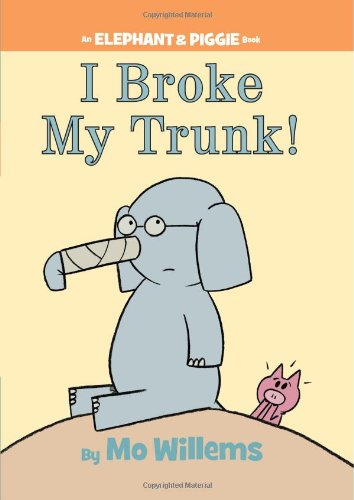 Product Cover I Broke My Trunk! (An Elephant and Piggie Book)