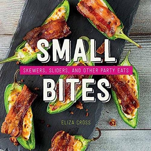 Product Cover Small Bites: Skewers, Sliders, and Other Party Eats