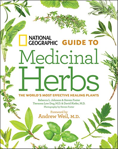 Product Cover National Geographic Guide to Medicinal Herbs: The World's Most Effective Healing Plants