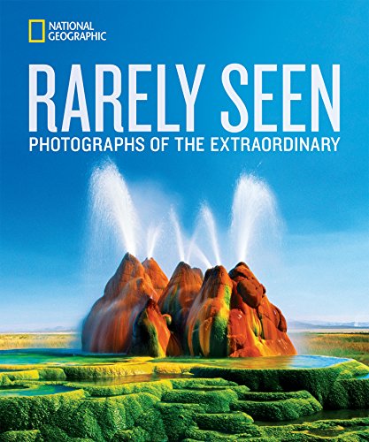 Product Cover National Geographic Rarely Seen: Photographs of the Extraordinary