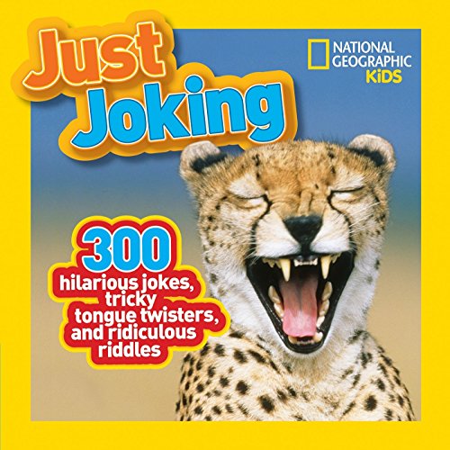 Product Cover National Geographic Kids Just Joking: 300 Hilarious Jokes, Tricky Tongue Twisters, and Ridiculous Riddles