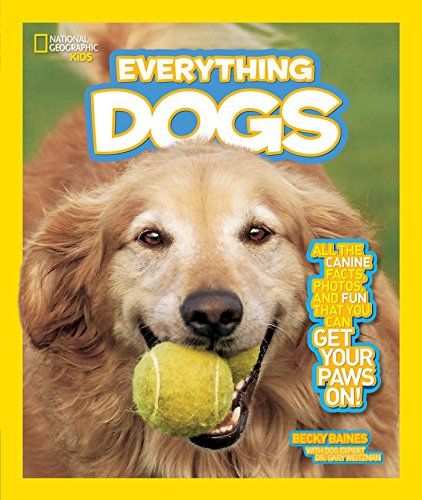 Product Cover National Geographic Kids Everything Dogs: All the Canine Facts, Photos, and Fun You Can Get Your Paws On!