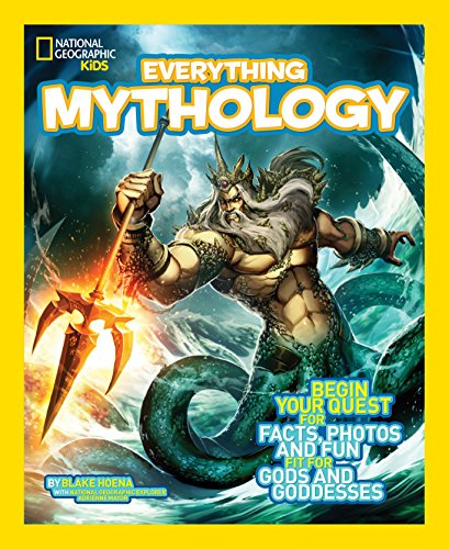 Product Cover National Geographic Kids Everything Mythology: Begin Your Quest for Facts, Photos, and Fun Fit for Gods and Goddesses