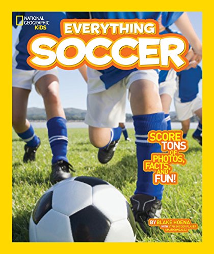 Product Cover National Geographic Kids Everything Soccer: Score Tons of Photos, Facts, and Fun