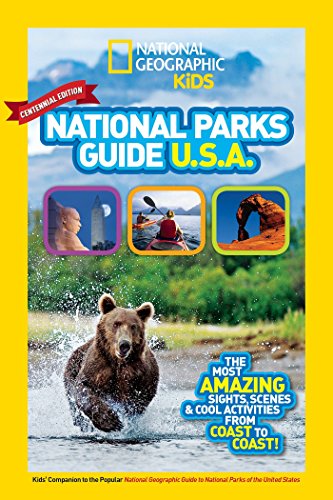 Product Cover National Geographic Kids National Parks Guide USA Centennial Edition: The Most Amazing Sights, Scenes, and Cool Activities from Coast to Coast!