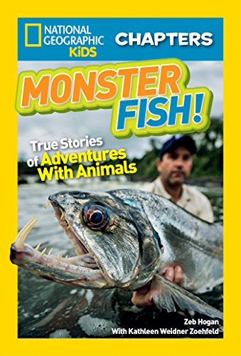 Product Cover National Geographic Kids Chapters: Monster Fish!: True Stories of Adventures With Animals (NGK Chapters)