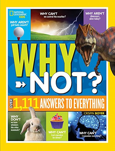Product Cover National Geographic Kids Why Not?: Over 1,111 Answers to Everything