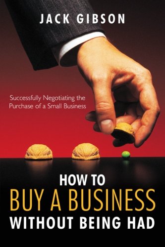 Product Cover How to Buy a Business without Being Had: Successfully Negotiating the Purchase of a Small Business