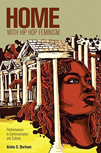 Product Cover Home with Hip Hop Feminism: Performances in Communication and Culture (Intersections in Communications and Culture)