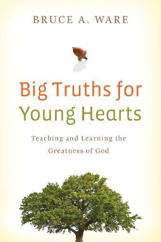 Product Cover Big Truths for Young Hearts: Teaching and Learning the Greatness of God