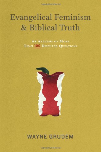 Product Cover Evangelical Feminism and Biblical Truth: An Analysis of More Than 100 Disputed Questions